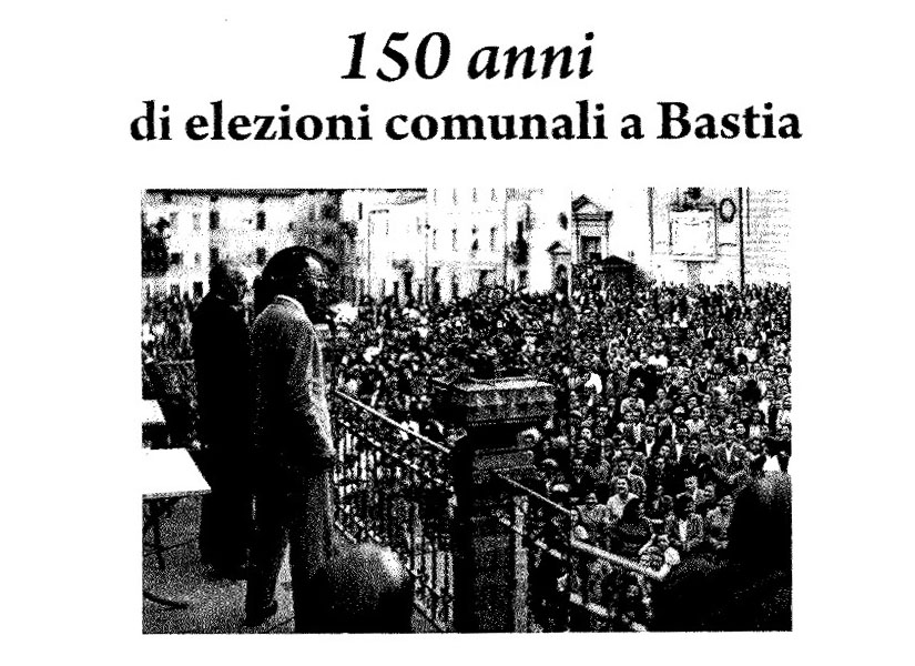150 anni di elezioni comunali a Bastia