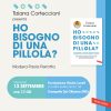 Presentazione del libro “Ho bisogno di una pillola?”, contro stigmi e luoghi comuni nei confronti degli psicofarmaci
